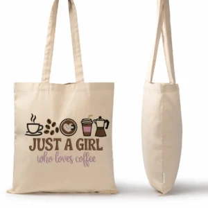 Tote Just a girl who loves coffee (imagen orientativa)